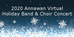 2020 Annawan Virtual Holiday Band & Choir Concert