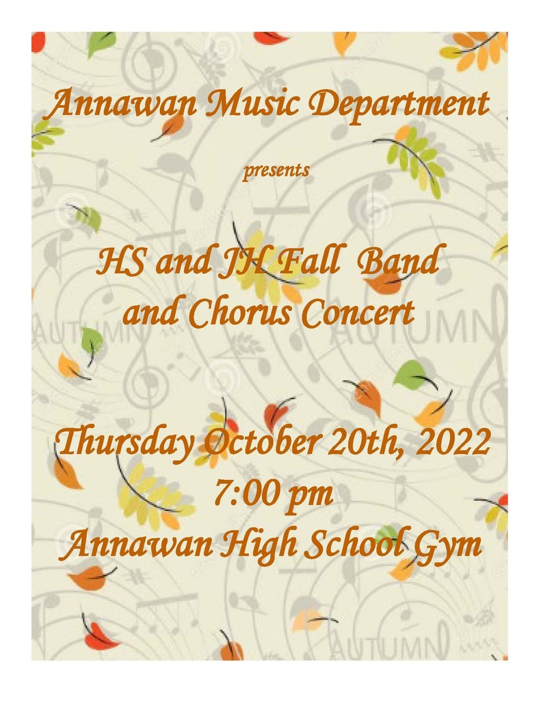annawan music department presents HS and JH Fall Band and Chorus Concert on Thursday, October 20th at 7:00 P.M.